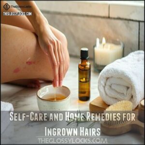 Self-Care and Home Remedies for Ingrown Hairs