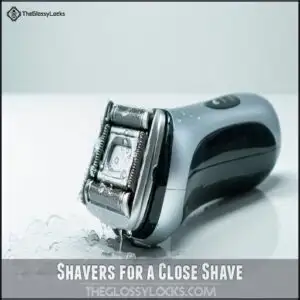 Shavers for a Close Shave