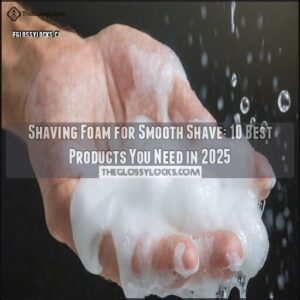 shaving foam for smooth shave