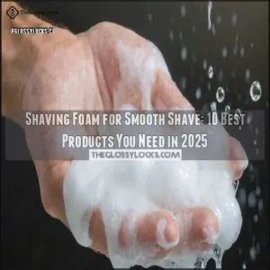 shaving foam for smooth shave