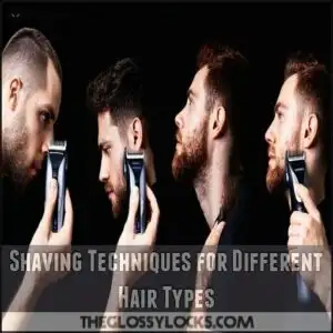 Shaving Techniques for Different Hair Types