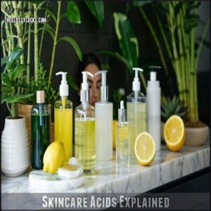 Skincare Acids Explained