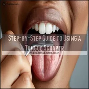 Step-by-Step Guide to Using a Tongue Scraper