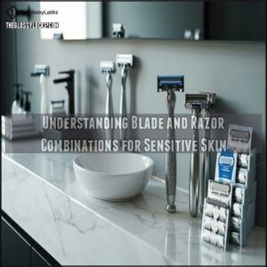 Understanding Blade and Razor Combinations for Sensitive Skin