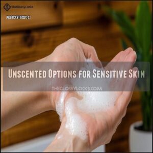 Unscented Options for Sensitive Skin