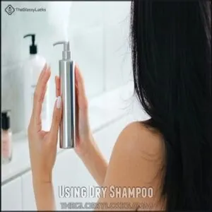 Using Dry Shampoo