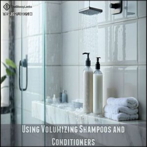 Using Volumizing Shampoos and Conditioners