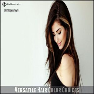 Versatile Hair Color Choices