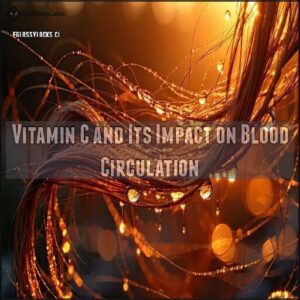 Vitamin C and Its Impact on Blood Circulation