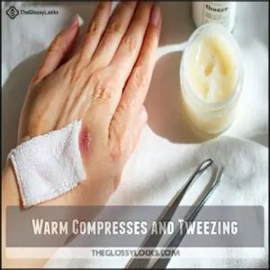 Warm Compresses and Tweezing Warm Compresses and Tweezing