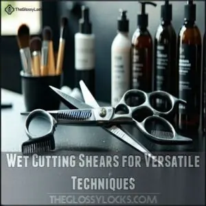 Wet Cutting Shears for Versatile Techniques Wet Cutting Shears for Versatile Techniques