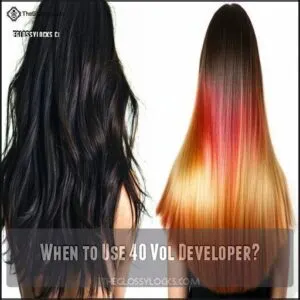 When to Use 40 Vol Developer