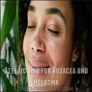 Azelaic Acid for Rosacea and Melasma Azelaic Acid for Rosacea and Melasma