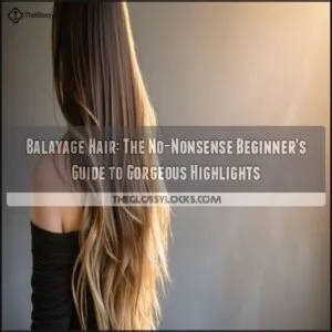 balayage hair the no nonsense guide for beginners