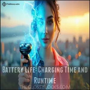 Battery Life: Charging Time and Runtime