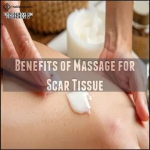 Benefits of Massage for Scar Tissue Benefits of Massage for Scar Tissue