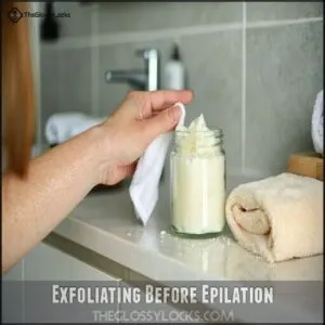 Exfoliating Before Epilation