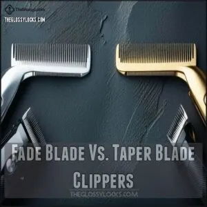 Fade Blade Vs. Taper Blade Clippers