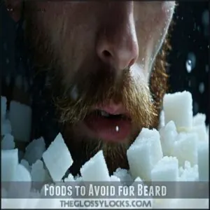 Foods to Avoid for Beard Foods to Avoid for Beard