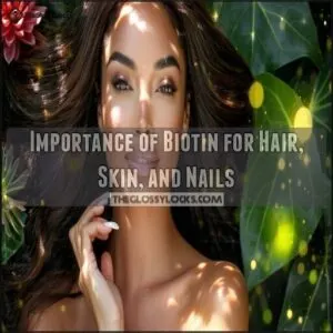 Importance of Biotin for Hair, Skin, and Nails
