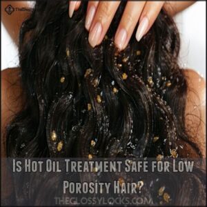 Is Hot Oil Treatment Safe for Low Porosity Hair