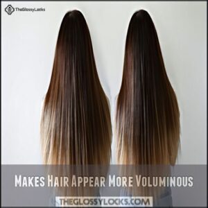 Makes Hair Appear More Voluminous