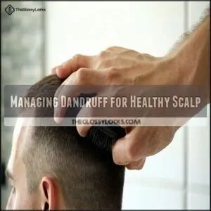 Managing Dandruff for Healthy Scalp