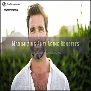 Maximizing Anti Aging Benefits