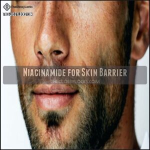 Niacinamide for Skin Barrier