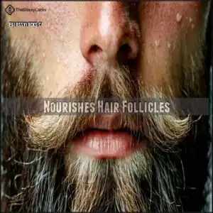 Nourishes Hair Follicles