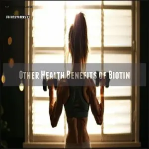 Other Health Benefits of Biotin