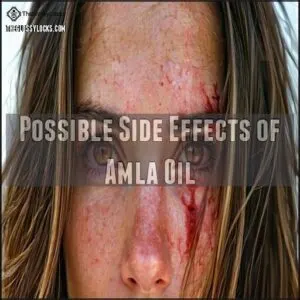 Possible Side Effects of Amla Oil Possible Side Effects of Amla Oil