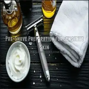 Pre-Shave Preparation for Sensitive Skin