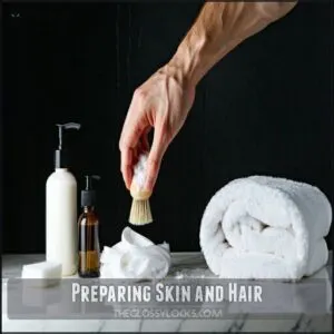 Preparing Skin and Hair