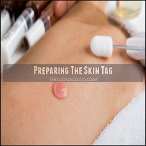 Preparing The Skin Tag Preparing The Skin Tag