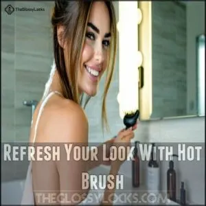 Refresh Your Look With Hot Brush