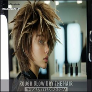Rough Blow Dry The Hair