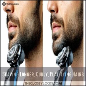 Shaving Longer, Curly, Flat-lying Hairs