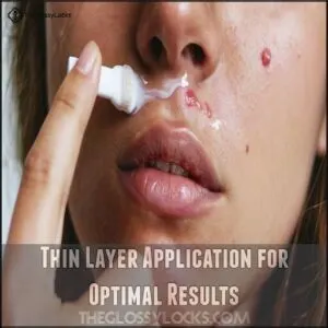 Thin Layer Application for Optimal Results