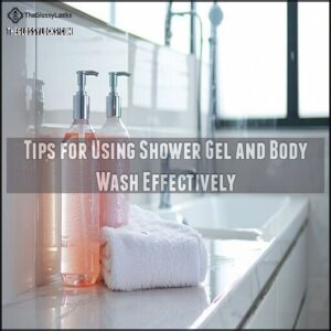 Tips for Using Shower Gel and Body Wash Effectively