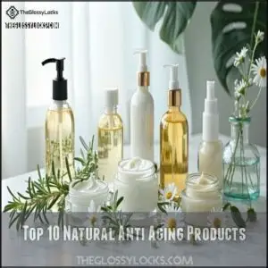 Top 10 Natural Anti Aging Products