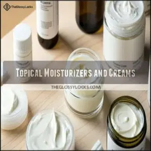 Topical Moisturizers and Creams