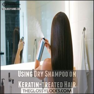Using Dry Shampoo on Keratin-treated Hair