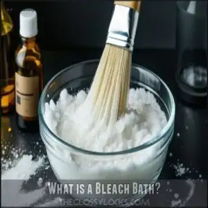 What is a Bleach Bath