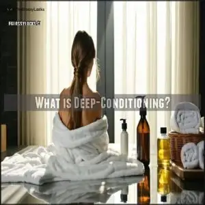 What is Deep-Conditioning