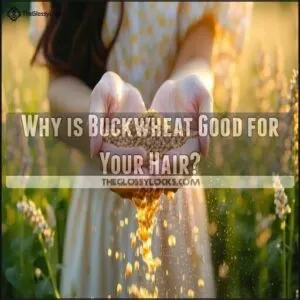 Why is Buckwheat Good for Your Hair
