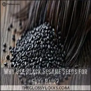 Why Use Black Sesame Seeds for Gray Hair