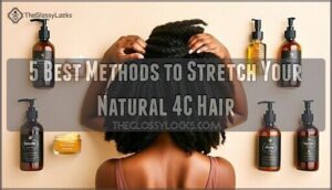 5 best methods to stretch your natural 4c hair