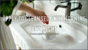 apply to cleansed skin morning and night