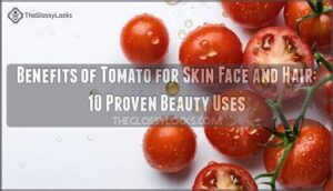 benefits of tomato for skin face and hair